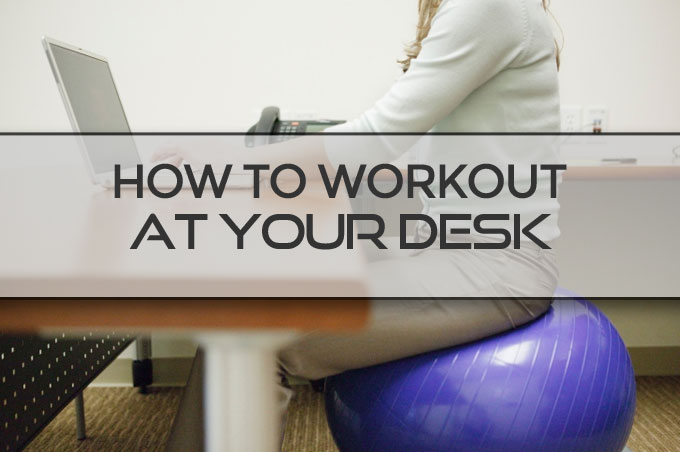 how-to-workout-at-your-desk