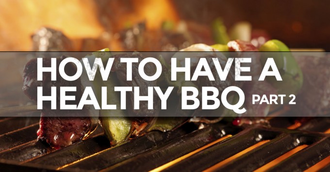 How-to-have-a-healthy-bbq-part-2
