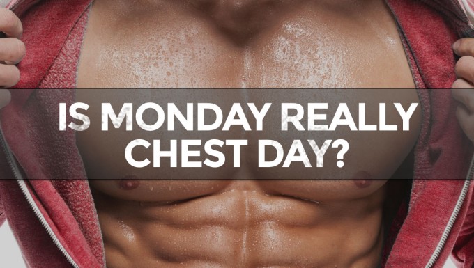 Monday-Chest-Day