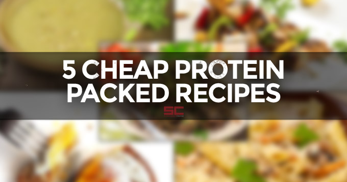 5 cheap protein packed meals
